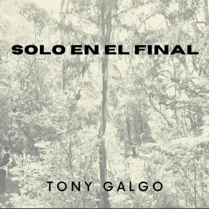 Carátula TONY GALGO - Solo en el Final