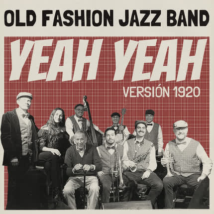 Carátula OLD FASHION JAZZ BAND & ANTONELLA SIGALA - Old Fashion Jazz Band...Yeah Yeah! (1920´s Version)