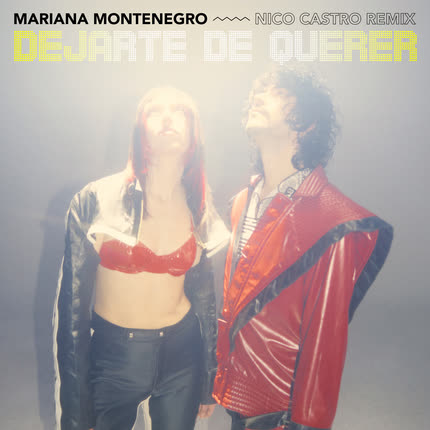 Carátula MARIANA MONTENEGRO - Dejarte de Querer (Nico Castro Remix)