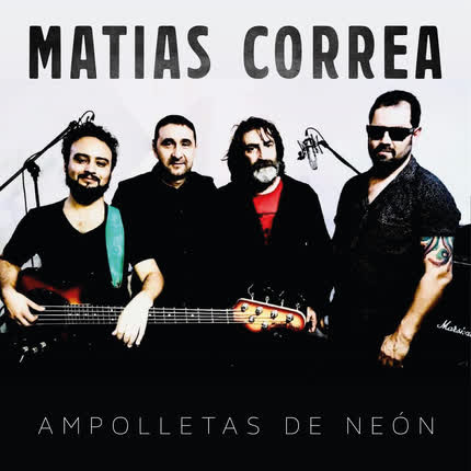 Carátula MATIAS CORREA - Ampolletas de Neón