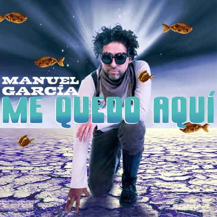 Carátula MANUEL GARCIA - Me Quedo Aquí (Bonus Track)