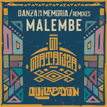Carátula MATANZA & QUILAPAYUN - Malembe (Matanza Remix)