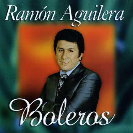 Carátula RAMON AGUILERA - Boleros