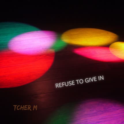 Carátula TCHER M - Refuse To Give In