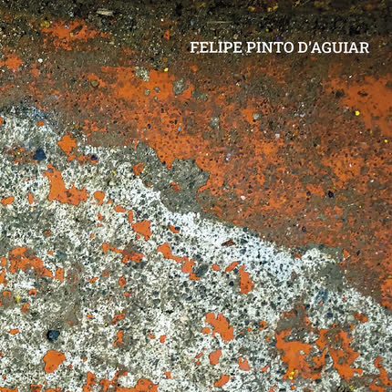Carátula FELIPE PINTO D´AGUIAR - Felipe Pinto d´Aguiar