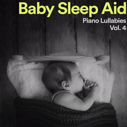 Carátula DUERMETE NIÑO, LA VACA LECHERA & QUE LLUEVA QUE LLUEVA - Baby Sleep Aid: Piano Lullabies, Vol. 4
