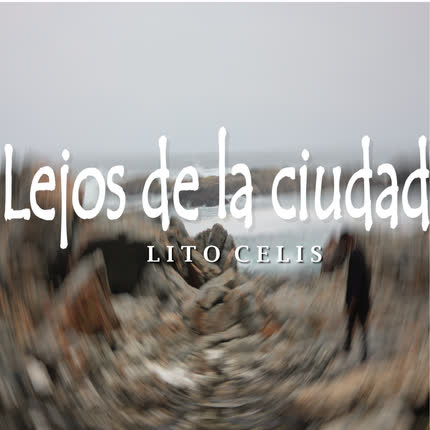 Carátula LITO CELIS - Lejos de la Ciudad