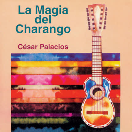 Carátula CESAR PALACIOS - La magia del charango