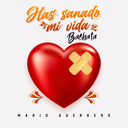 Carátula MARIO GUERRERO - Has Sanado Mi Vida (Bachata)