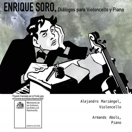 Carátula ALEJANDRO MARIANGEL & ARMANDS ABOLS - Enrique Soro, Diálogos para Violoncello y Piano