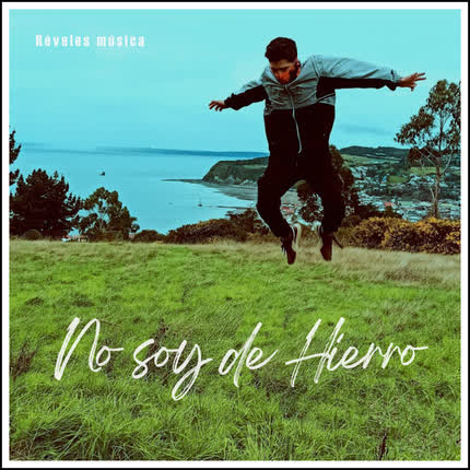 Carátula REVELES MUSICA - No Soy de Hierro