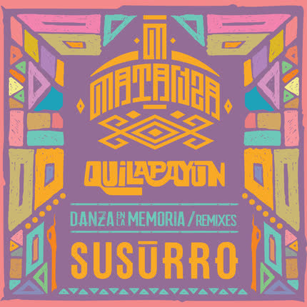 Carátula MATANZA & QUILAPAYUN - Susurro (Matanza Remix)