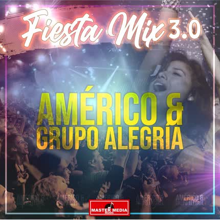 Carátula AMERICO & GRUPO ALEGRIA - Fiesta Mix 3.0