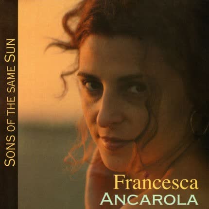 Carátula FRANCESCA ANCAROLA - Sons of the same sun