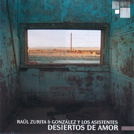 Carátula GONZALEZ Y LOS ASISTENTES & RAUL ZURITA - Desiertos de Amor