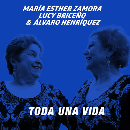 Carátula MARIA ESTHER ZAMORA & LUCY BRICEÑO - Toda una Vida