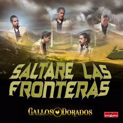 Carátula GALLOS DORADOS - Saltaré las Fronteras