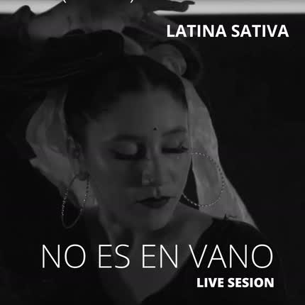 Carátula LATINA SATIVA - No es en Vano (live sesion)