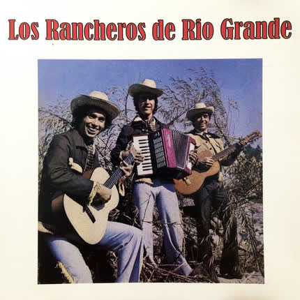 Carátula LOS RANCHEROS DE RIO GRANDE - Los Rancheros de Río Grande