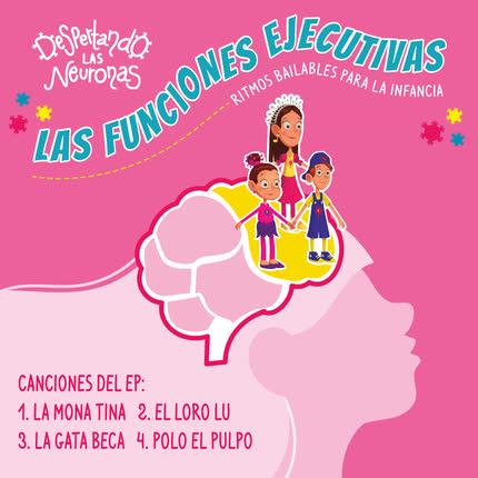 Carátula DESPERTANDO LAS NEURONAS - Funciones Ejecutivas: Ritmos Bailables para la Infancia