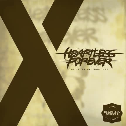 Carátula Heartless Forever´s 10th Anniversary: The Irony <br>of Your Lies 