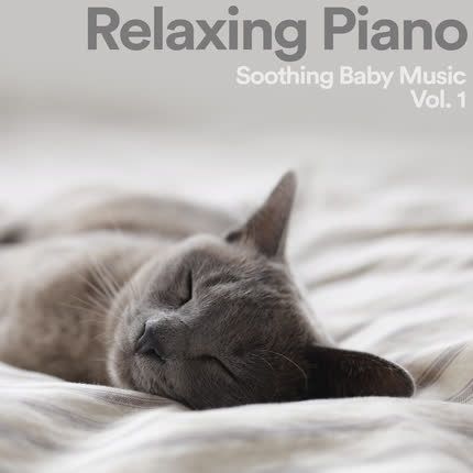 Carátula Relaxing Piano: Soothing Baby Music, <br>Vol. 1 