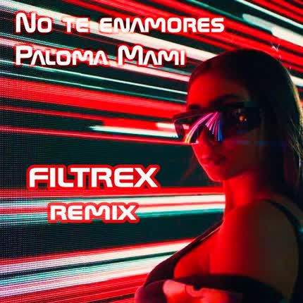 Carátula FILTREX - No Te Enamores (Remix)