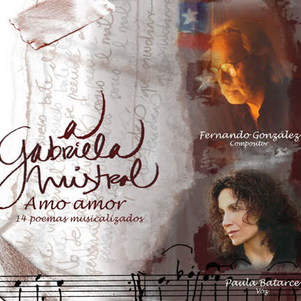 Carátula FERNANDO GONZALEZ Y PAULA BATARCE - A Gabriela Mistral, Amo Amor