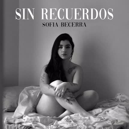 SOFIA BECERRA - Sin Recuerdos
