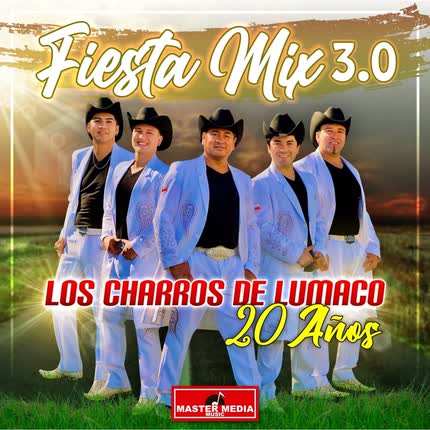 Carátula Fiesta Mix 3.0 Los Charros de <br/>Lumaco 20 Años 