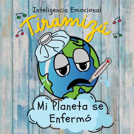 Carátula TIRAMIZU - Mi Planeta se Enfermó