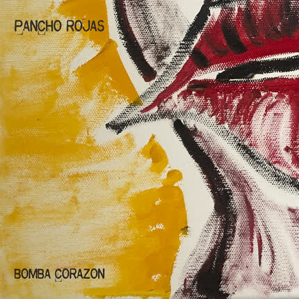 PANCHO ROJAS - Bomba Corazon