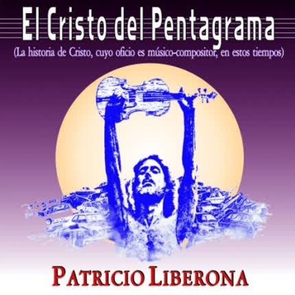 Carátula PATRICIO LIBERONA - El Cristo del Pentagrama