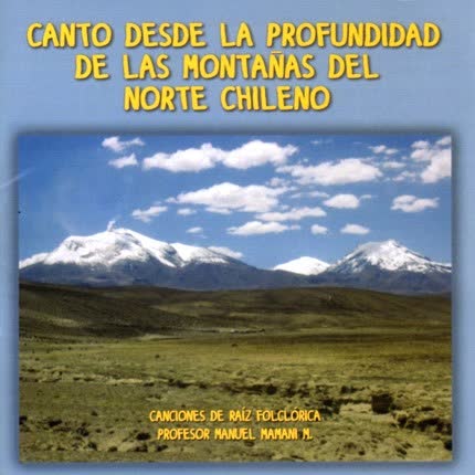 Carátula MANUEL MAMANI - Canto desde la profundidad de las montañas del norte chileno