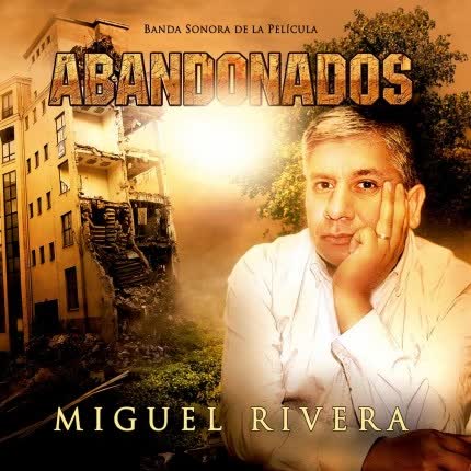 Carátula MIGUEL RIVERA - Banda Sonora de la película Abandonados