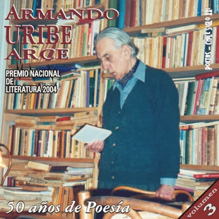 Carátula ARMANDO URIBE ARCE - 50 años de poesía - volumen 3