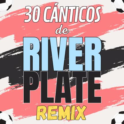 Carátula 30 Cánticos de River <br/>Plate (Remix) 