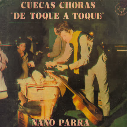 Carátula NANO PARRA - Cuecas Choras De Toque A Toque