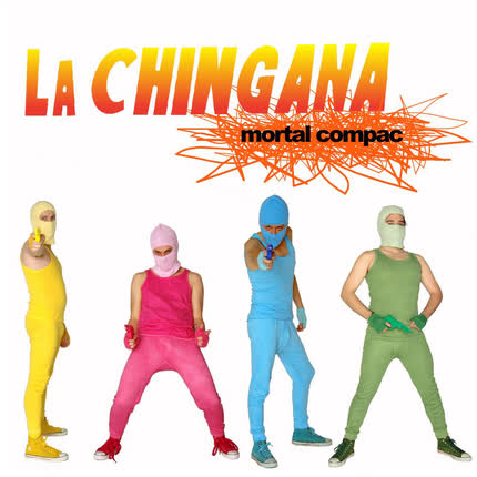 Carátula LA CHINGANA - Mortal Compac