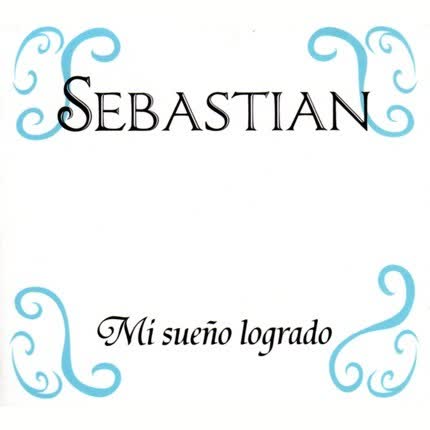 Carátula SEBASTIAN AGUILERA - MI SUEÑO LOGRADO