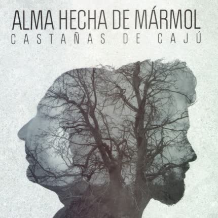 Carátula CASTAÑAS DE CAJU - Alma Hecha de Marmol