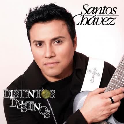 Carátula SANTOS CHAVEZ - Distintos Destinos