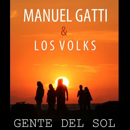 Carátula MANUEL GATTI  & LOS VOLKS - Gente del sol