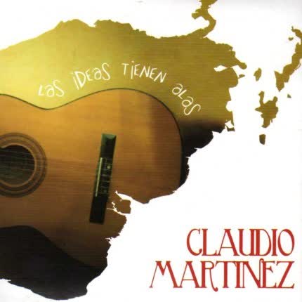Carátula CLAUDIO MARTINEZ - Las ideas tienen alas - Si yo no canta
