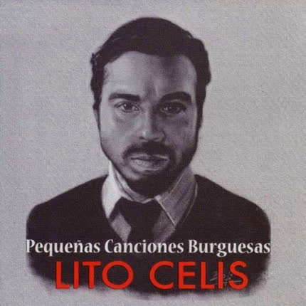 Carátula LITO CELIS - Pequeñas Canciones Burguesas
