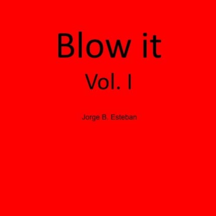 Carátula JORGE B. ESTEBAN - Blow It Vol.I