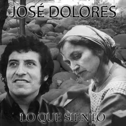 Carátula JOSE DOLORES - Lo que Siento <br/>(Versión Especial) 