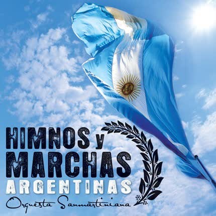 Carátula ORQUESTA SANMARTINIANA - Himnos Y Marchas Argentinas, La Músic