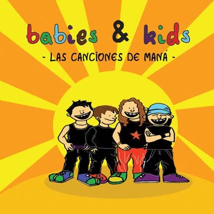 Carátula Babies & Kids: Las Canciones <br>de Maná 