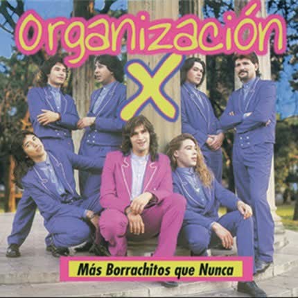 Carátula ORGANIZACION X - Más Borrachitos Que Nunca